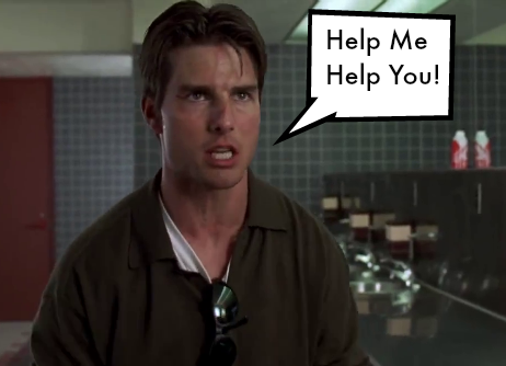 Still image of Tom Cruise's character Jerry McGuire with the caption, "Help me help you."